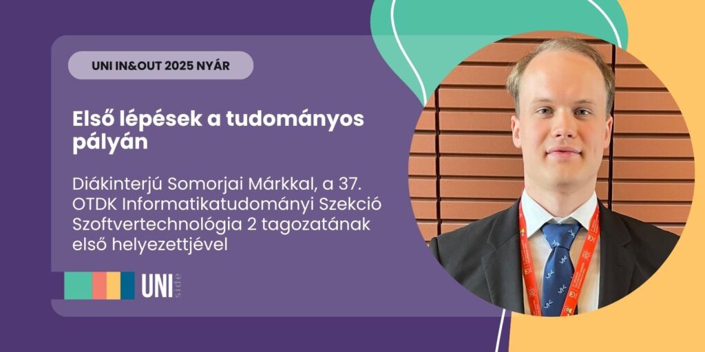 Első lépések a tudományos pályán – diákinterjú Somorjai Márkkal, a 37. OTDK Informatikatudományi Szekció Szoftvertechnológia 2 tagozatának első helyezettjével