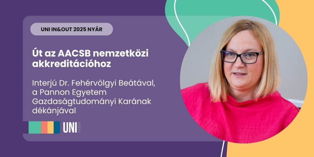 Út az AACSB nemzetközi akkreditációhoz – Interjú Dr. Fehérvölgyi Beátával, a Pannon Egyetem Gazdaságtudományi Karának dékánjával