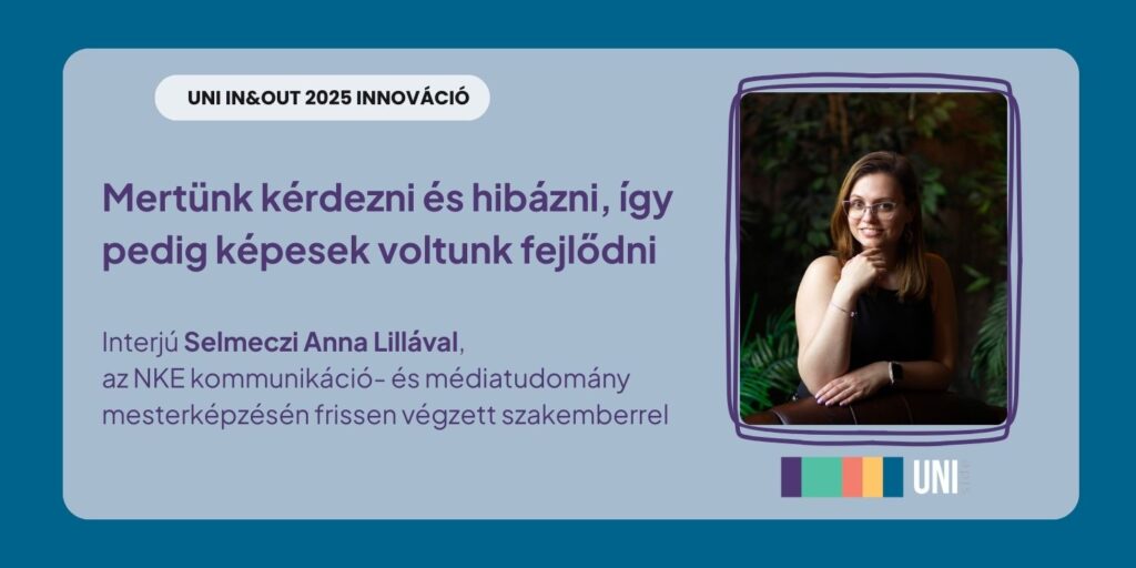 Mertünk kérdezni és hibázni, így pedig képesek voltunk fejlődni – Interjú Selmeczi Anna Lillával