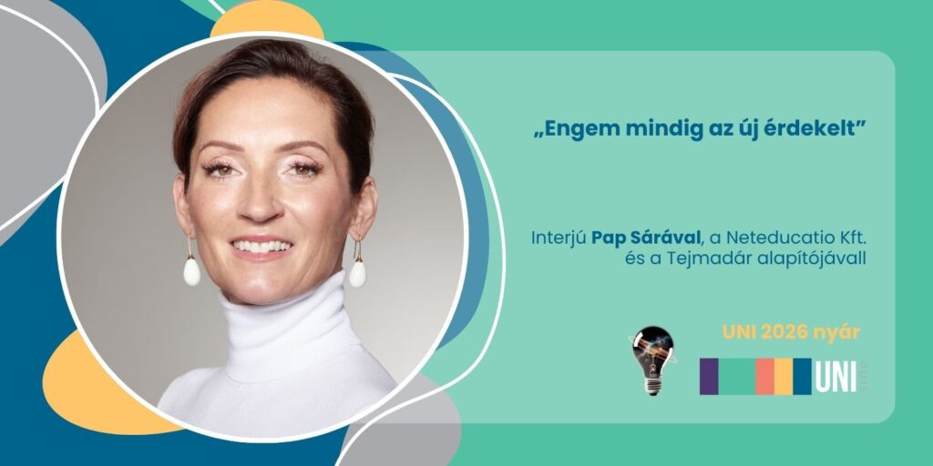 „Engem mindig az új érdekelt” – interjú Pap Sárával, a Neteducatio Kft. és a Tejmadár alapítójával